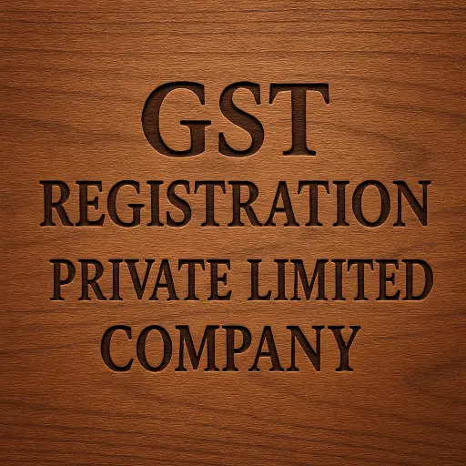 GST Registration - Private Limited Company
