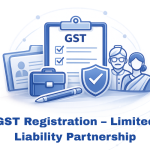 GST Registration – Limited Liability Partnership